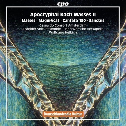 Bach: Apocryphal Masses II - Missa BWV Anh. 167 & Anh. 24, Magnificat BWV Anh. 30, Cantata BWV 150, Sanctus